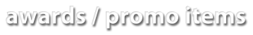 Awards / Promotional Items